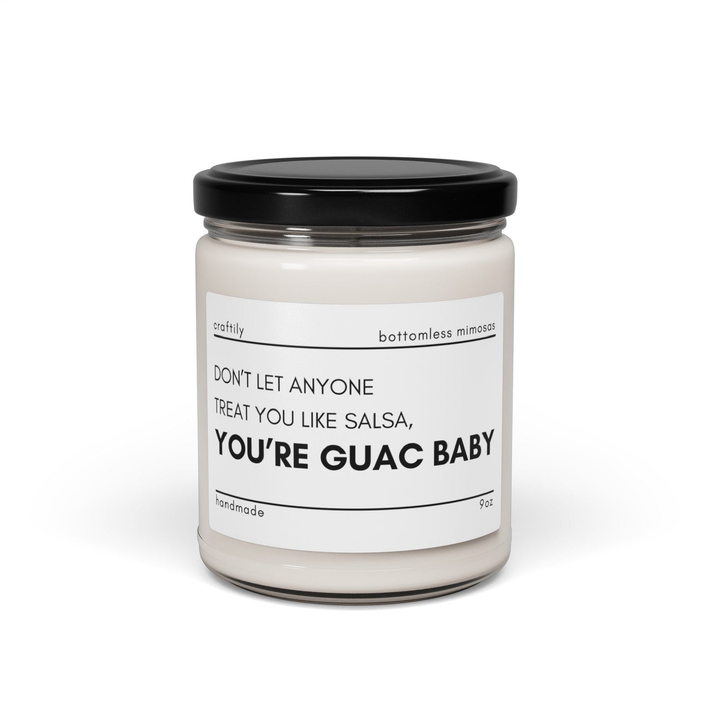 You're Guac Baby